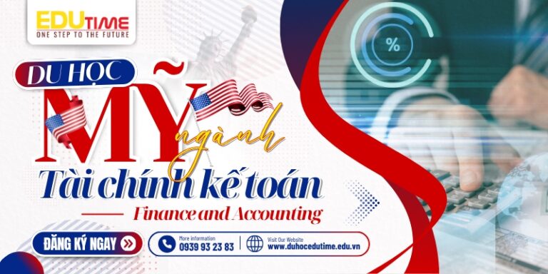 Du học Mỹ ngành Tài chính Kế toán: Điểm đến hàng đầu thế giới!