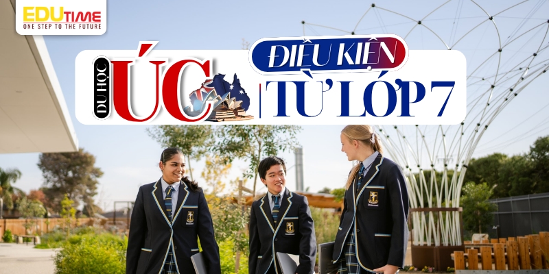 điều kiện du học úc từ lớp 7