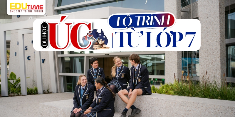 lộ trình du học úc từ lớp 7