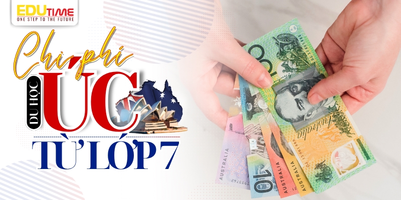 chi phí du học úc từ lớp 7 ước tính  