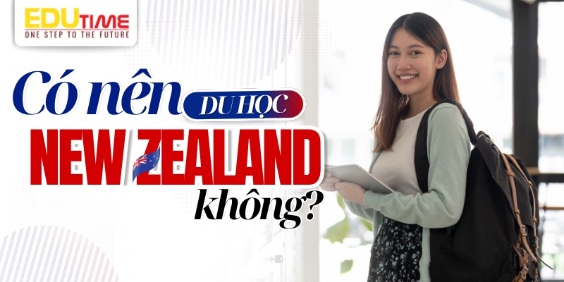 có nên đi du học new zealand 2026?