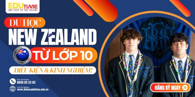 Du học New Zealand từ lớp 10: Điều kiện và kinh nghiệm!