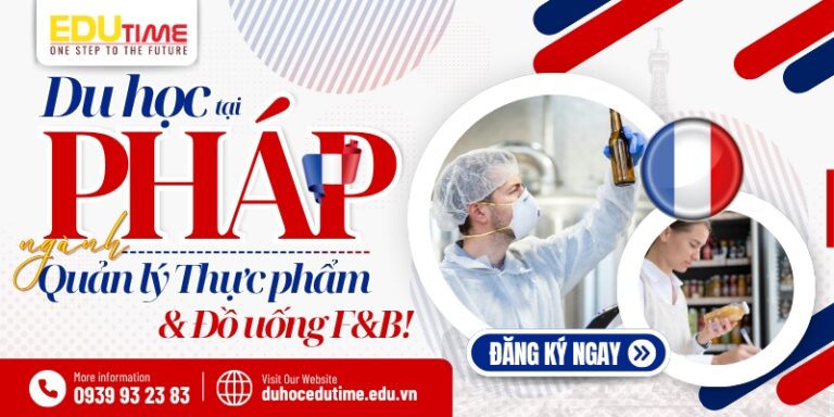 Du học Pháp ngành Quản lý Thực phẩm và Đồ uống F&B!