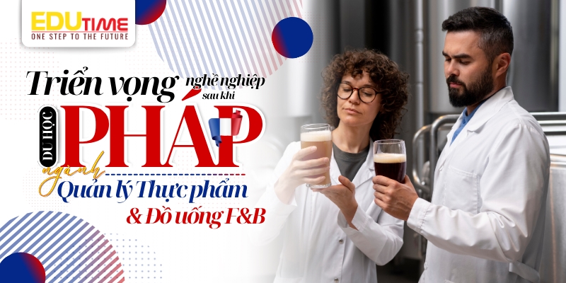 Triển vọng nghề nghiệp khi du học Pháp ngành Quản lý Thực phẩm và Đồ uống triển vọng nghề nghiệp khi du học pháp ngành quản lý thực phẩm và đồ uống