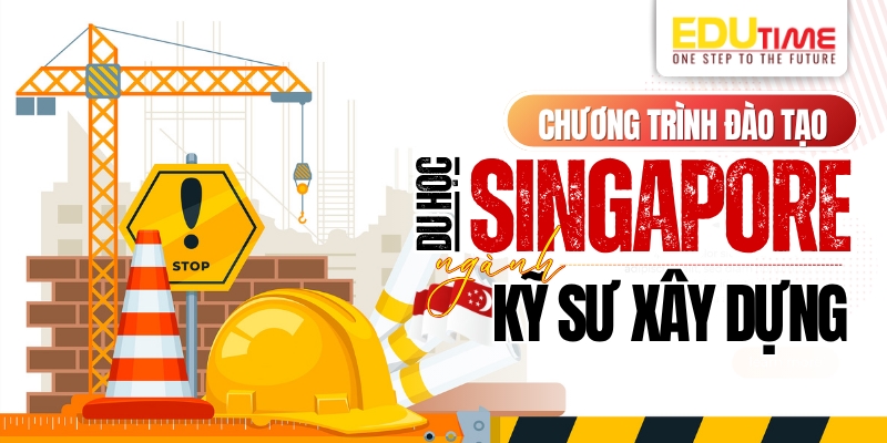 chương trình đào tạo du học singapore ngành kỹ sư xây dựng