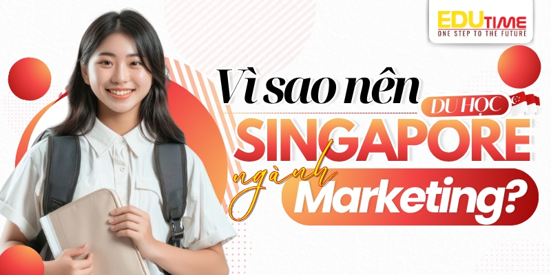 Vì sao nên chọn du học Singapore ngành Marketing? vì sao nên chọn du học singapore ngành marketing?