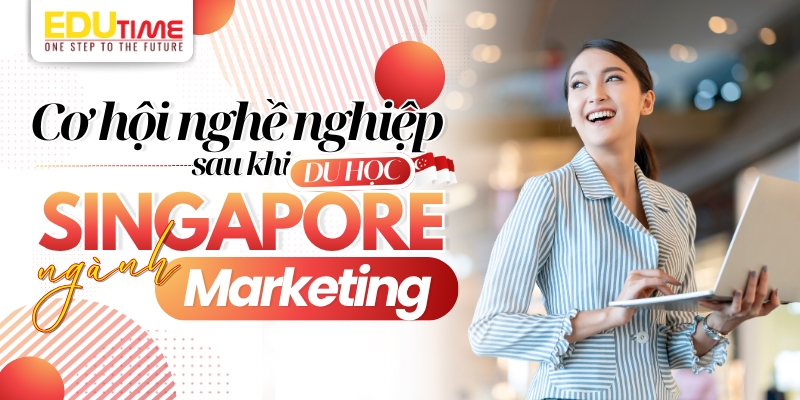 Cơ hội nghề nghiệp sau khi tốt nghiệp du học Singapore ngành Marketing cơ hội nghề nghiệp sau khi tốt nghiệp du học singapore ngành marketing