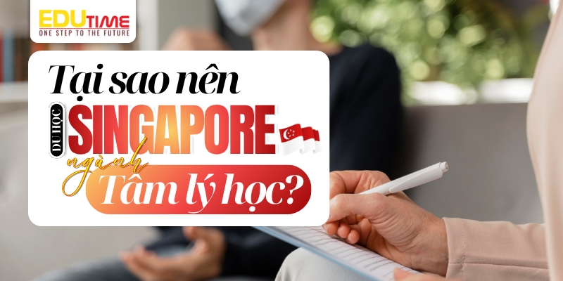 tại sao nên du học singapore ngành tâm lý học?