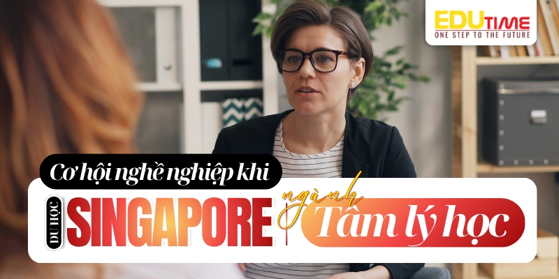 cơ hội nghề nghiệp khi du học singapore ngành tâm lý học rộng mở, hấp dẫn  