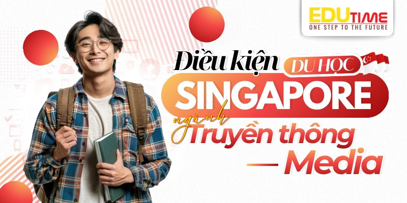 điều kiện du học singapore ngành truyền thông media