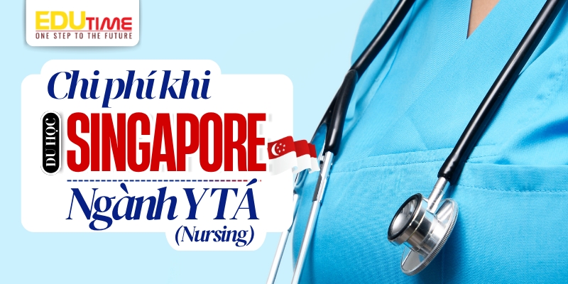 Chi phí du học Singapore ngành Y tá chi phí du học singapore ngành y tá