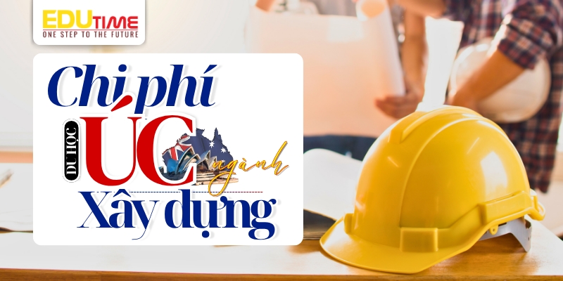 chi phí du học úc nghề xây dựng  