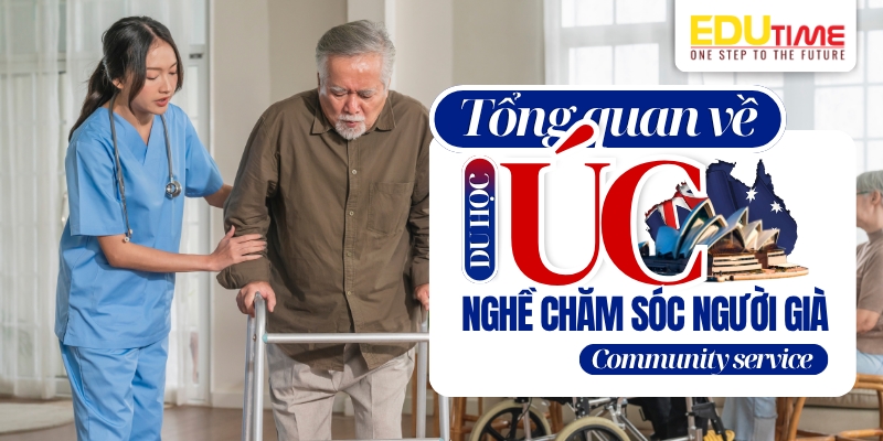 tổng quan về du học úc nghề chăm sóc người già 