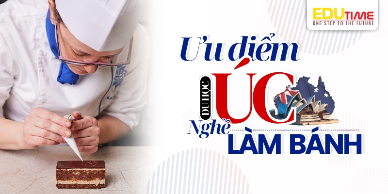 ưu điểm khi chọn du học úc nghề làm bánh