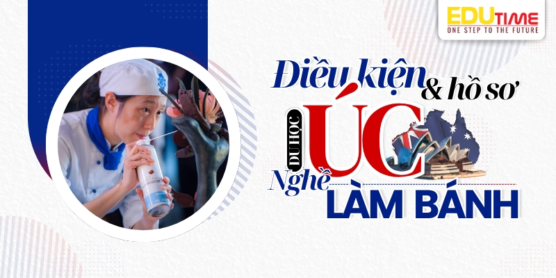 điều kiện đầu vào & hồ sơ du học úc nghề làm bánh