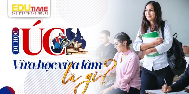 khái quát về du học úc vừa học vừa làm