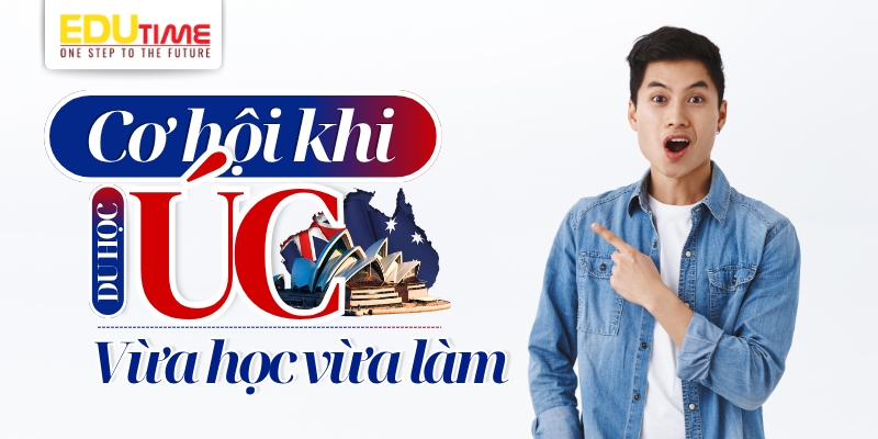 cơ hội du học úc vừa học vừa làm