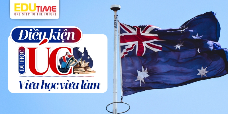 điều kiện để sinh viên du học úc vừa học vừa làm
