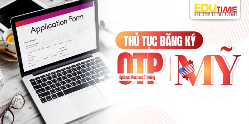 thủ tục đăng ký opt (optional practical training) mỹ