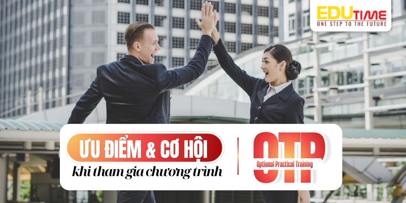 ưu điểm và cơ hội từ chương trình opt (optional practical training)