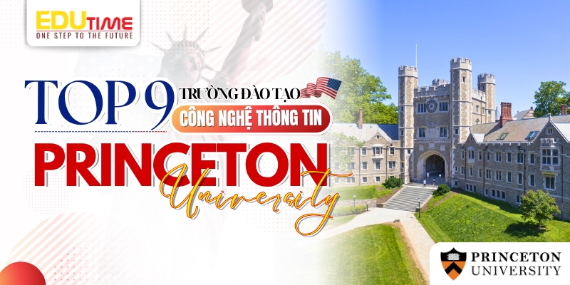 top 9 trường đào tạo công nghệ thông tin ở mỹ - trường princeton university