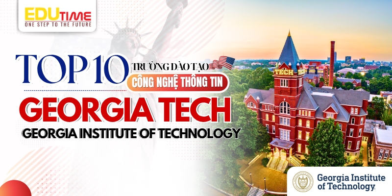 top 10 trường đào tạo công nghệ thông tin ở mỹ - học viện georgia institute of technology