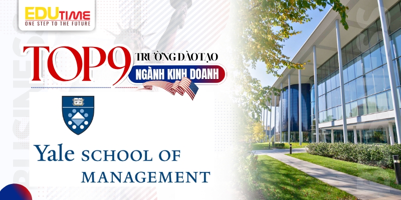 top 9 trường đào tạo du học mỹ ngành kinh doanh - yale school of management (yale som)