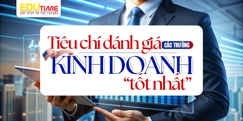 tiêu chí đánh giá các trường kinh doanh “tốt nhất”