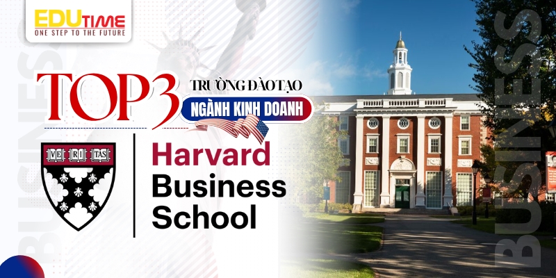 top 3 trường đào tạo du học mỹ ngành kinh doanh - harvard business school