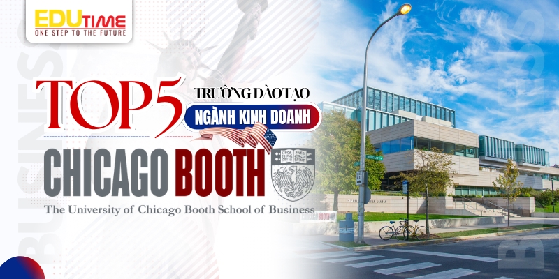 top 5 trường đào tạo du học mỹ ngành kinh doanh - university of chicago booth school of business