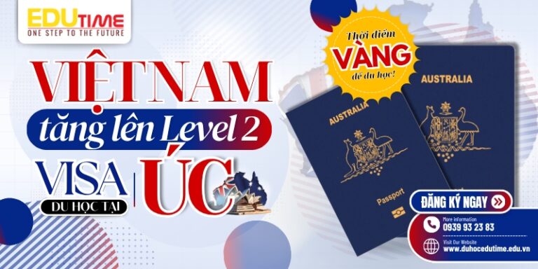 Việt Nam lên Level 2 Visa du học Úc: Thời điểm vàng du học!