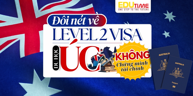 vài nét về Level 2 visa du học úc không chứng minh tài chính