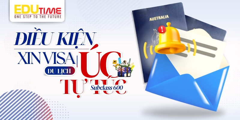 điều kiện xin visa du lịch úc subclass 600 như thế nào?