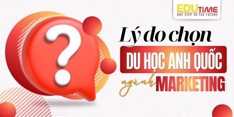 lý do nên chọn du học anh ngành marketing?