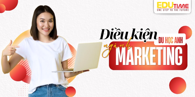 điều kiện du học anh ngành marketing