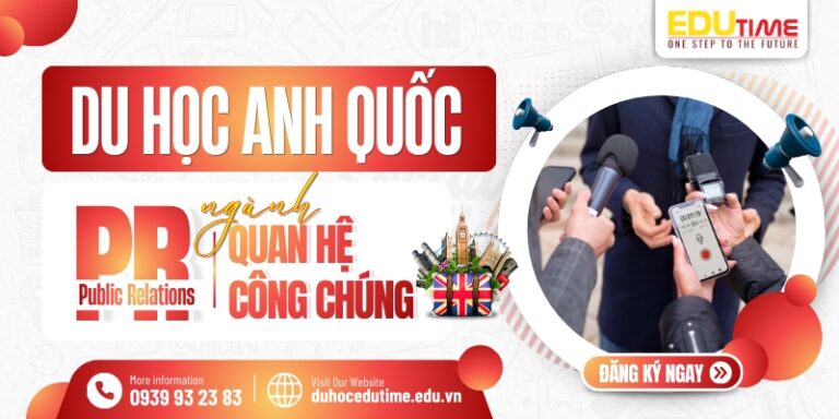 Du học Anh ngành Quan hệ Công chúng: Lý do và cơ hội!
