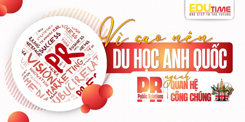 tại sao nên chọn du học anh ngành quan hệ công chúng (public relations - pr)?