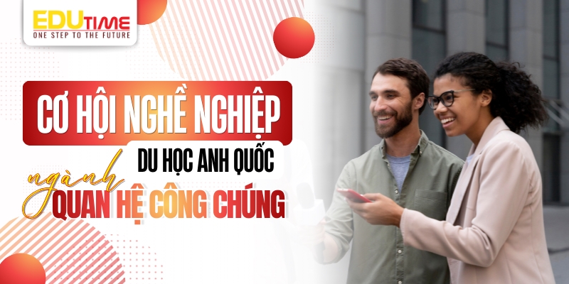 cơ hội nghề nghiệp sau khi du học anh ngành quan hệ công chúng