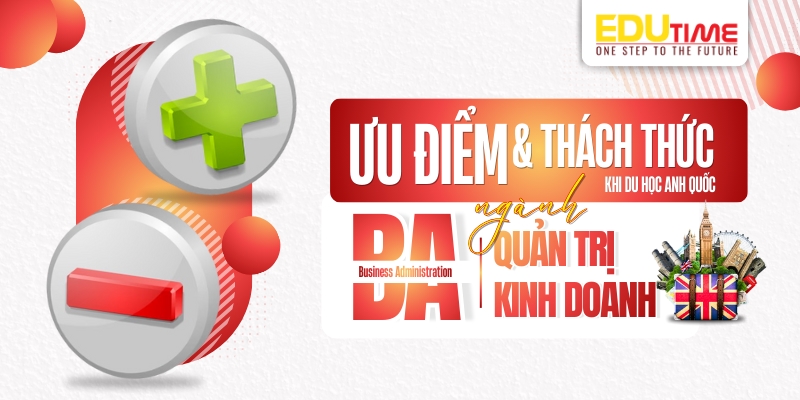 ưu điểm và thách thức khi du học anh ngành quản trị kinh doanh