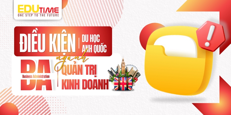 điều kiện du học anh ngành quản trị kinh doanh