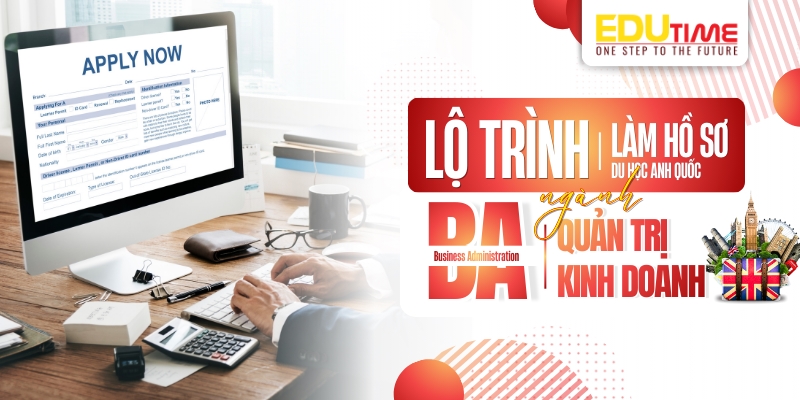 lộ trình làm hồ sơ du học anh ngành quản trị kinh doanh