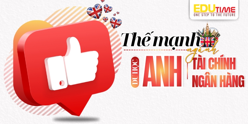 thế mạnh khi du học anh ngành tài chính ngân hàng