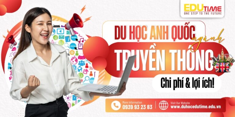 Du học Anh ngành Truyền thông: Chi phí và lợi ích!