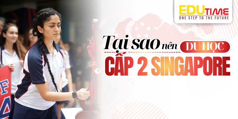 tại sao nên chọn du học cấp 2 singapore?