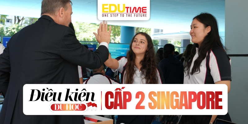 điều kiện du học cấp 2 singapore