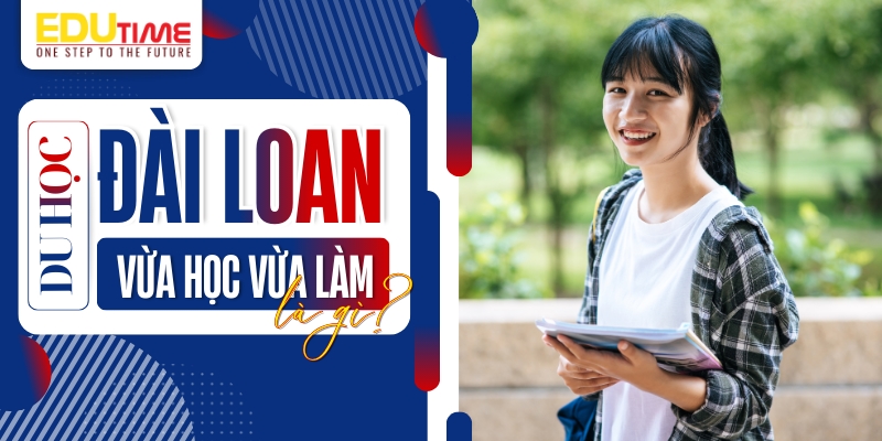 du học đài Loan vừa học vừa làm là gì?