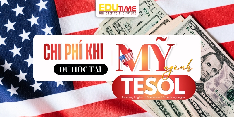 chi phí du học mỹ ngành tesol bạn nên tham khảo