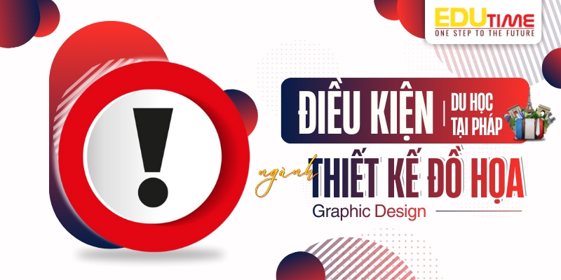 điều kiện để du học pháp ngành thiết kế đồ họa