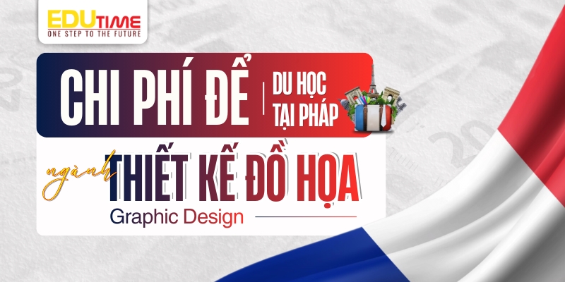 chi phí du học Pháp ngành thiết kế đồ họa