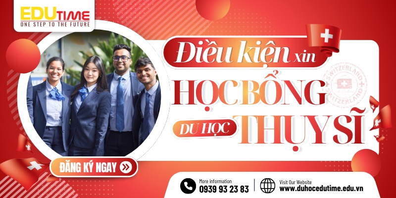 yêu cầu, điều kiện hồ sơ xin học bổng du học thụy sĩ 2026